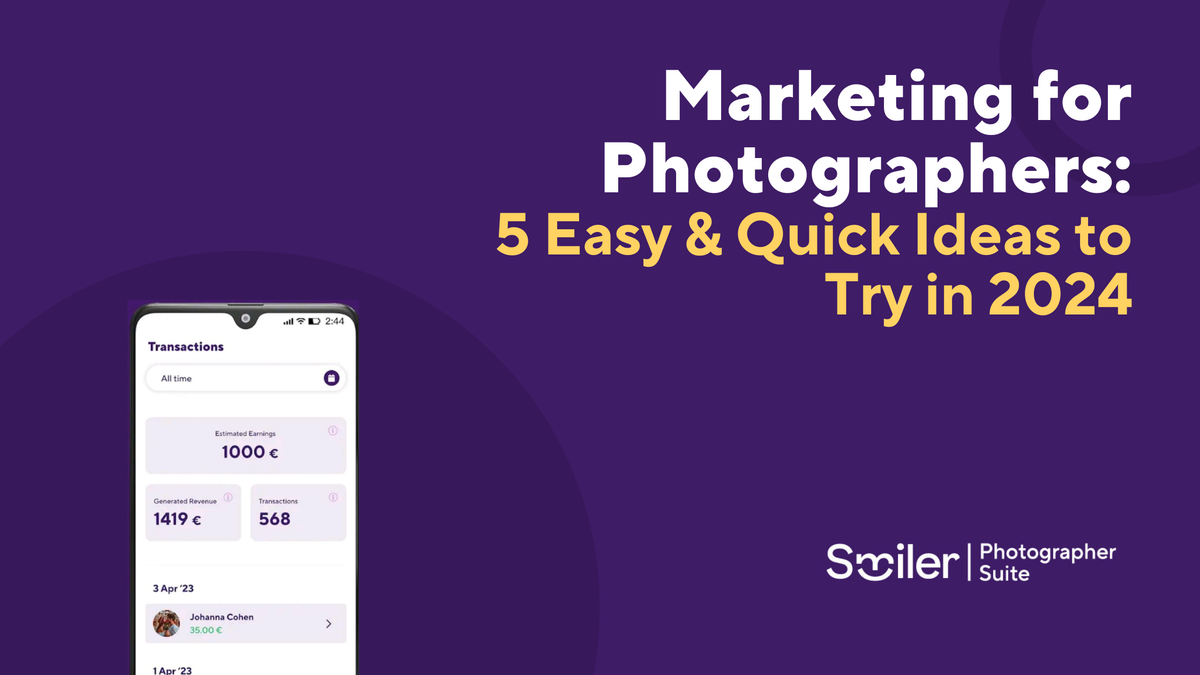 Marketing For Photographers: 5 Easy &amp; Quick Ideas to Try